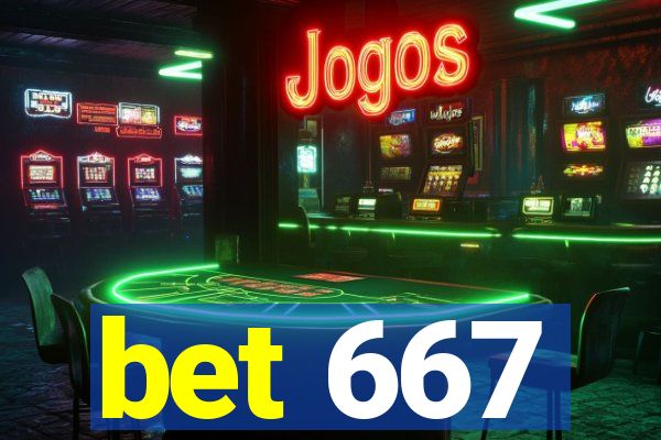 bet 667